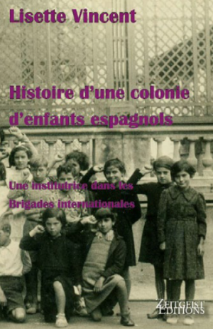 Histoire d’une colonie d’enfants espagnols - Une institutrice dans les Brigades internationale